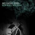 Jazz Classics Series: Helen Merrill with Strings