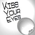 Kiss Your Eyes