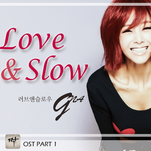 【原版】G.NA - Love & Slow （降3半音）