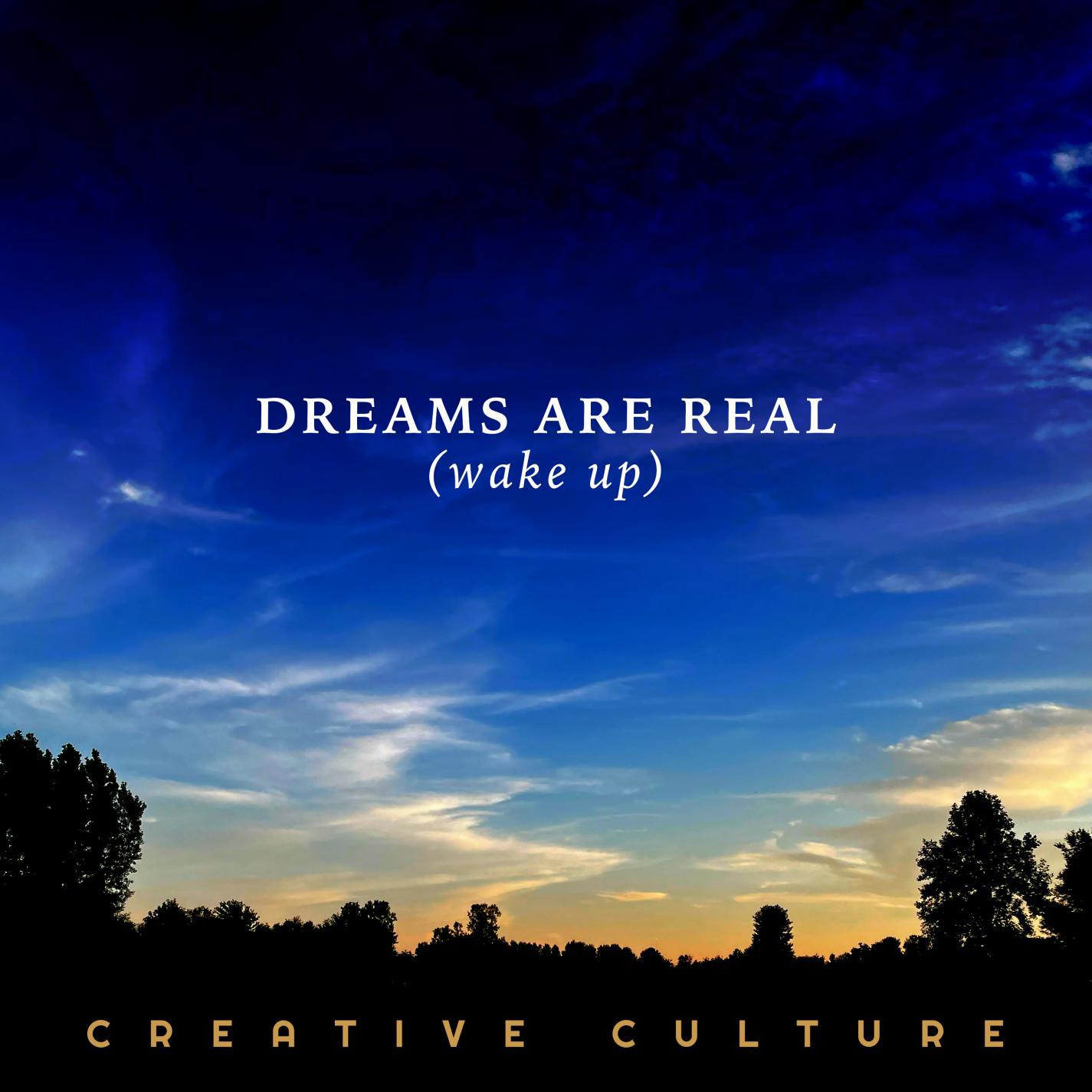 Creative Culture - Dreams Are Real (Wake Up)