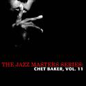 The Jazz Masters Series: Chet Baker, Vol. 11专辑