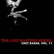 The Jazz Masters Series: Chet Baker, Vol. 11