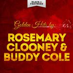Golden Hits By Rosemary Clooney & Buddy Cole Trio专辑