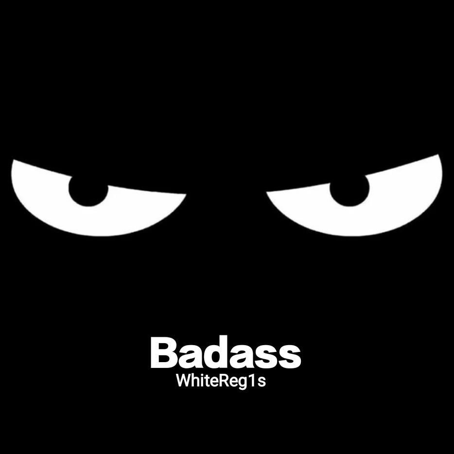 Badass (WhiteReg1s Mashup)专辑