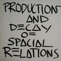 Production & Decay of Spatial Relations专辑