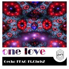 Gecko FFAG Ft.ChrisZ - One Love (Extended Mix)