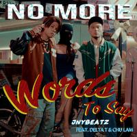 JNYBeatz 蛋挞头 朱琳-No More Words To Say