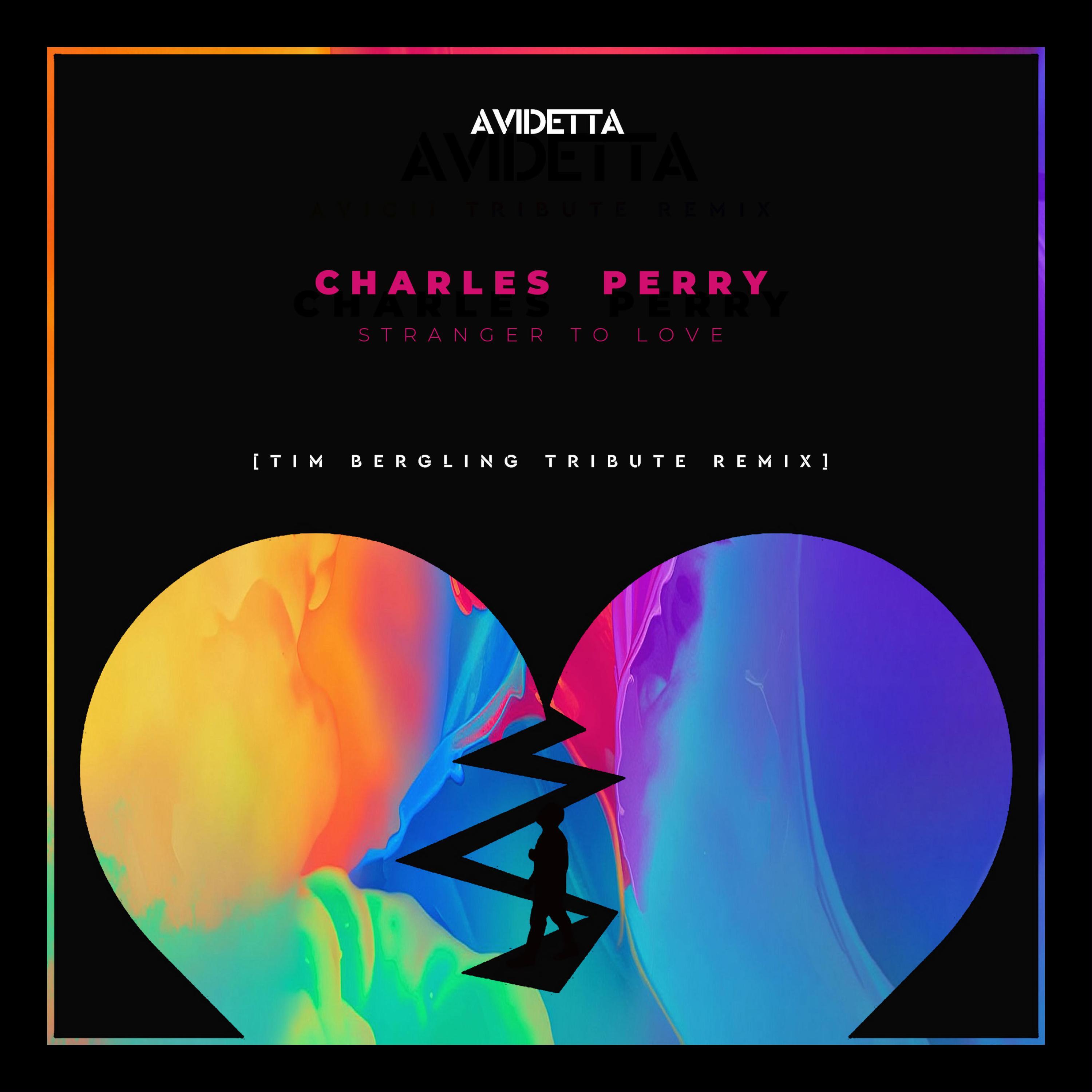 STRANGER TO LOVE (feat. Charles Perry) (TIM BERGLING TRIBUTE REMIX)