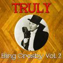 Truly Bing Crosby, Vol. 2专辑