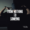 From Nothing To Someing专辑