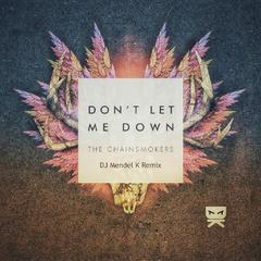 Daya-Don't Let Me Down（Mendel K remix）