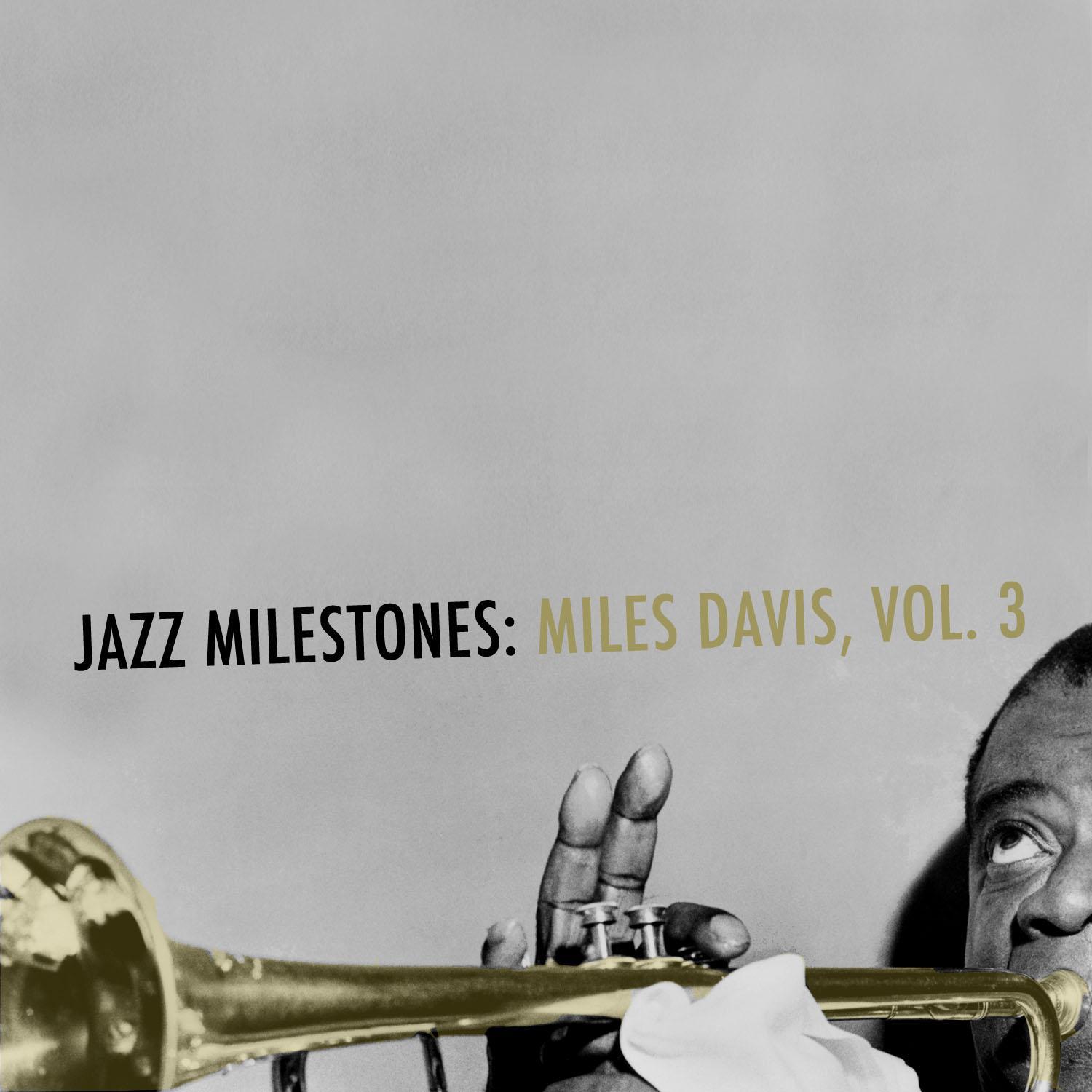 Jazz Milestones: Miles Davis, Vol. 3专辑