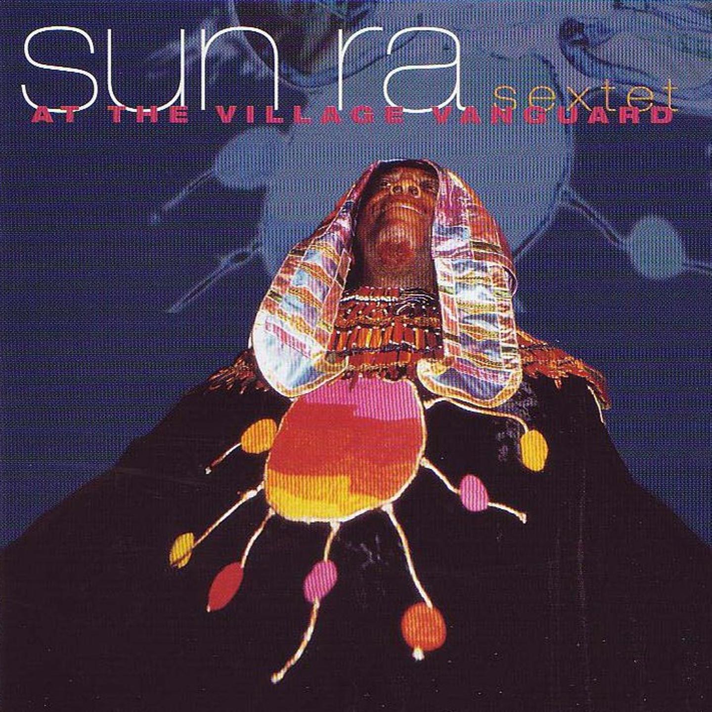 Sun Ra Sextet at the Village Vanguard