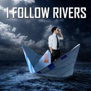 I Follow Rivers