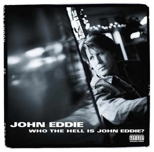 Who The Hell Is John Eddie?