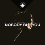 Nobody But You