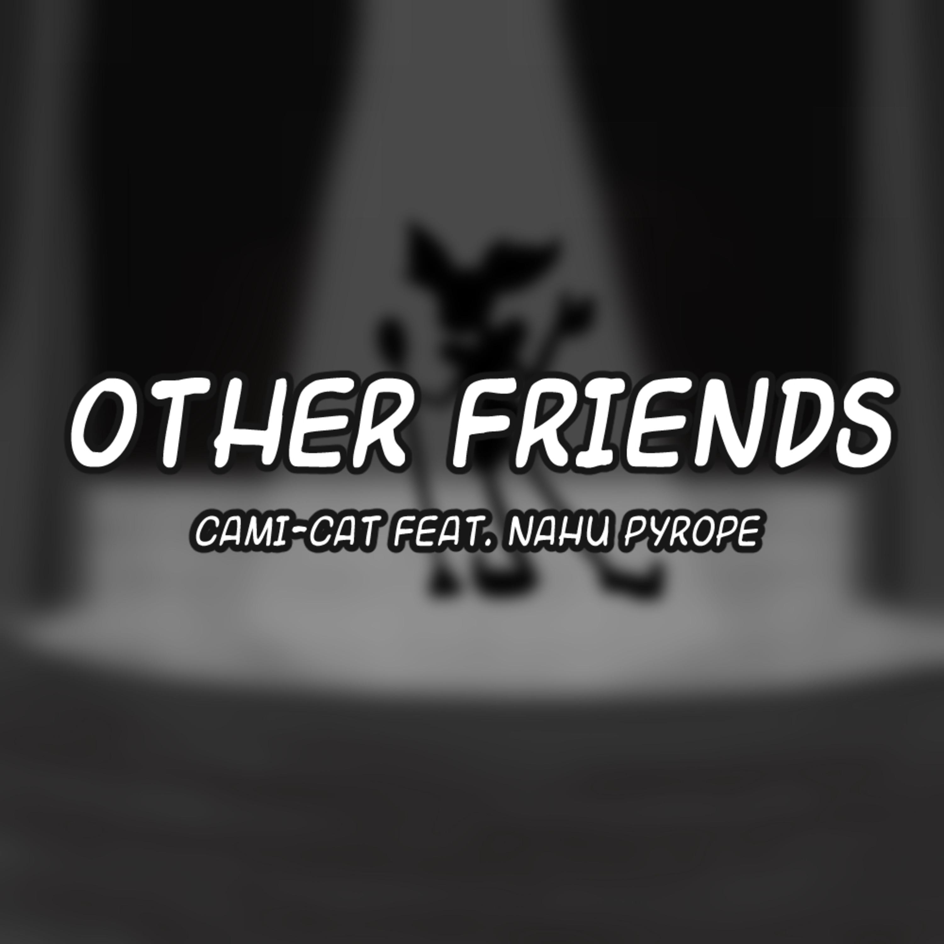 Other Friends (feat. Nahu Pyrope)