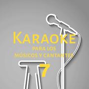Karaoke para los músicos y cantantes, Vol. 7专辑