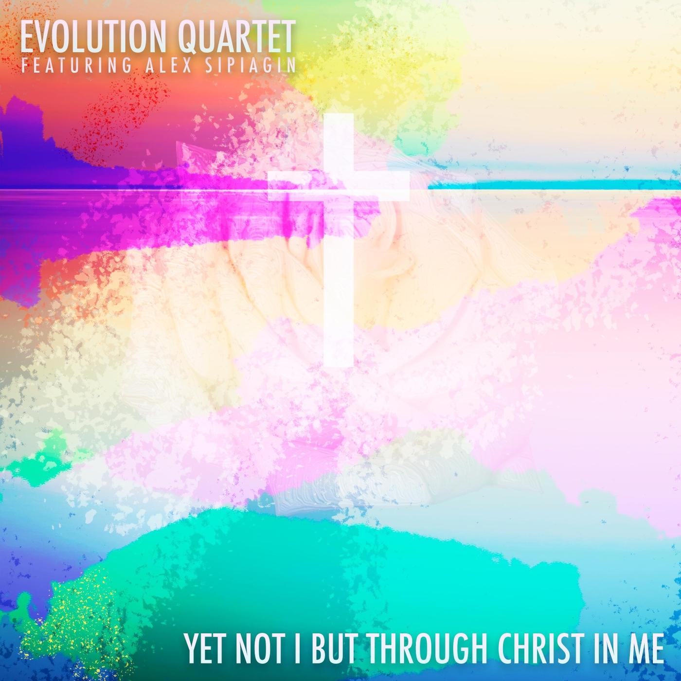 Yet Not I but Through Christ in Me
