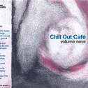 Chill Out Cafè, Volume Nove专辑