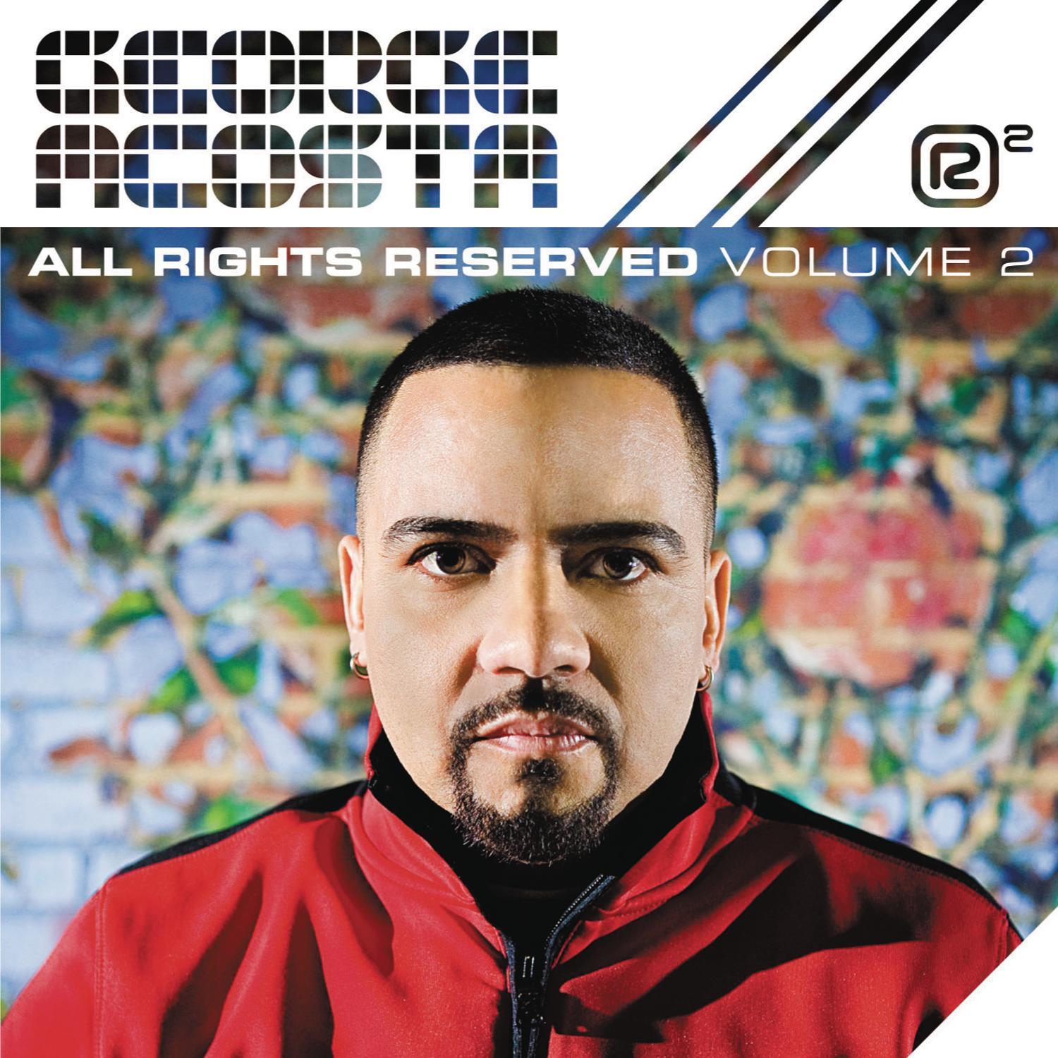 All Rights Reserved Vol. 2 (Continuous DJ Mix by George Acosta)