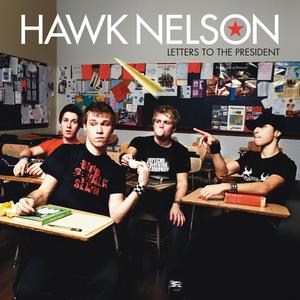 Hawk Nelson - Letters To The President (Letters To The President Album Version) (Pre-V2) 带和声伴奏