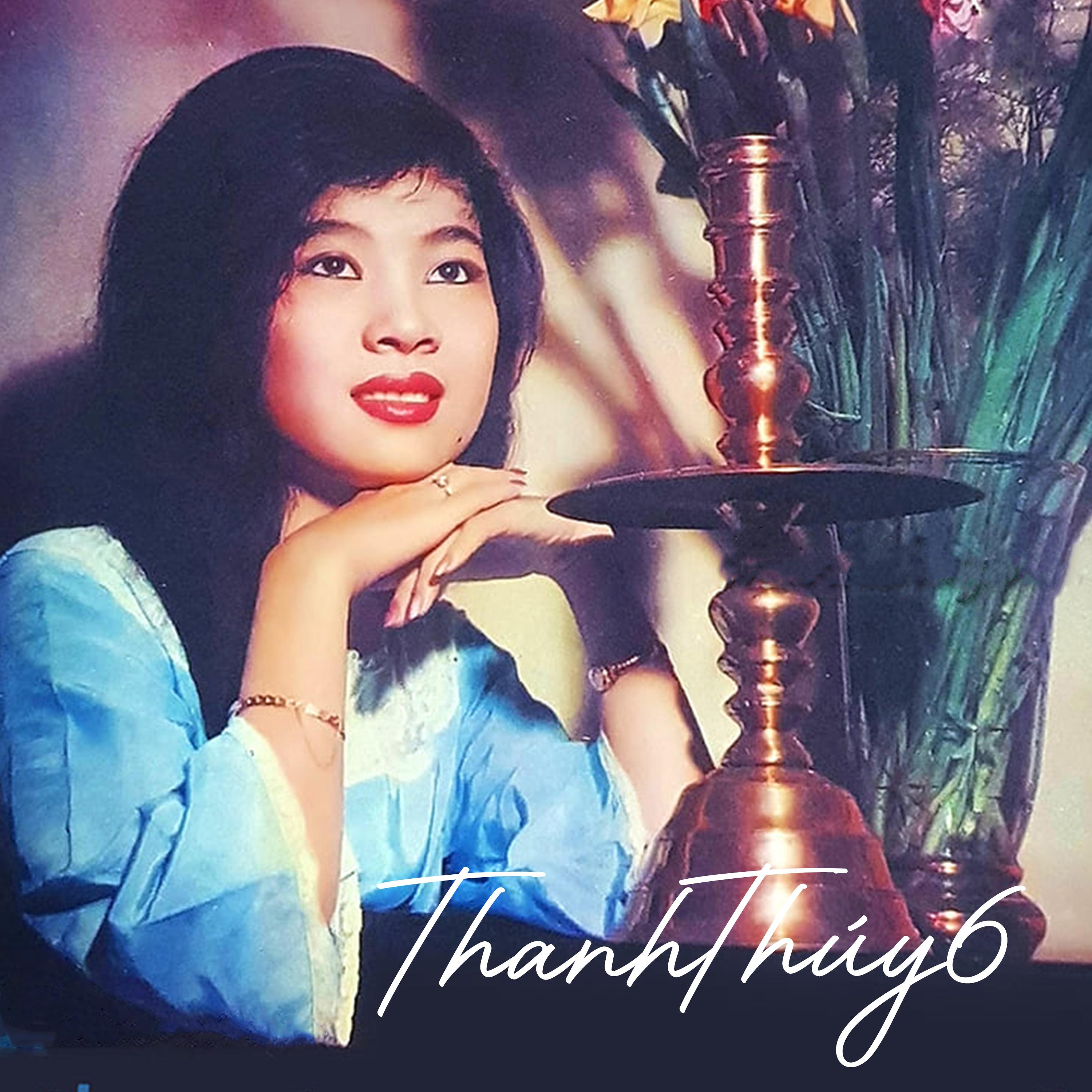 Thanh Thúy 6 (Tiếng Hát Thanh Thúy)