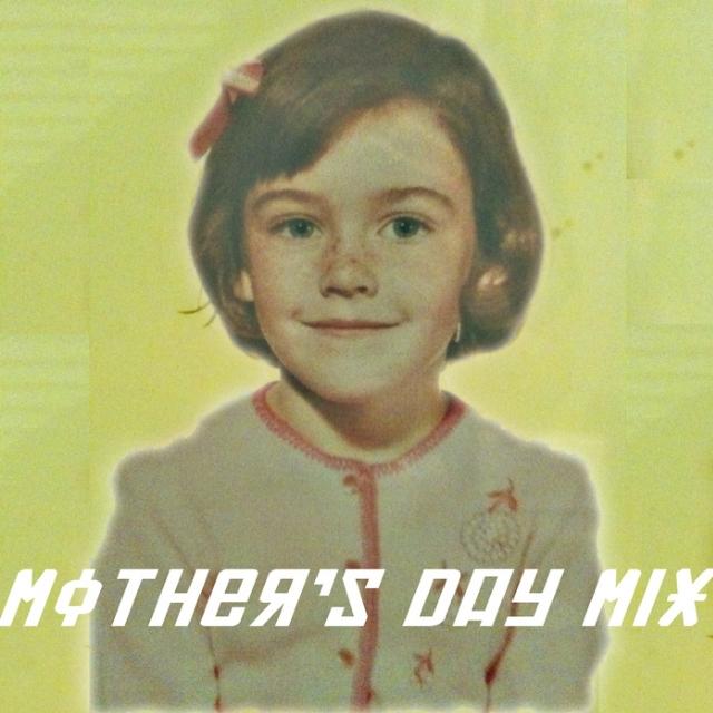 Mother's Day Mix