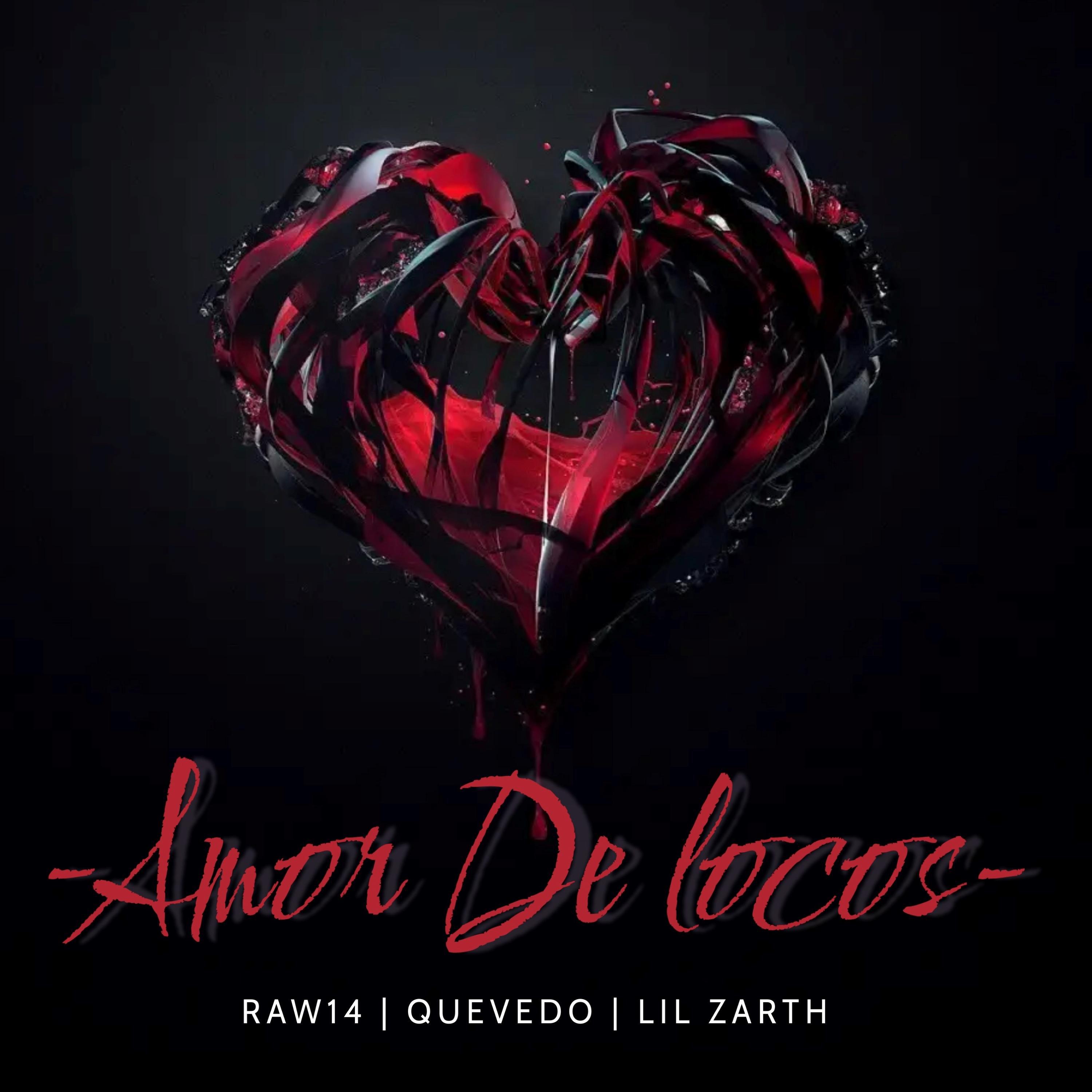 Lil Zarth - Amor de Locos (feat. Quevedo & Raw14)