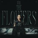 Kill the Flowers专辑