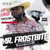 Mr Frostbite - Trouble (feat. Jeter Jones)