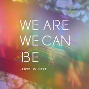 We Are, We Can Be