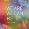 We Are, We Can Be专辑