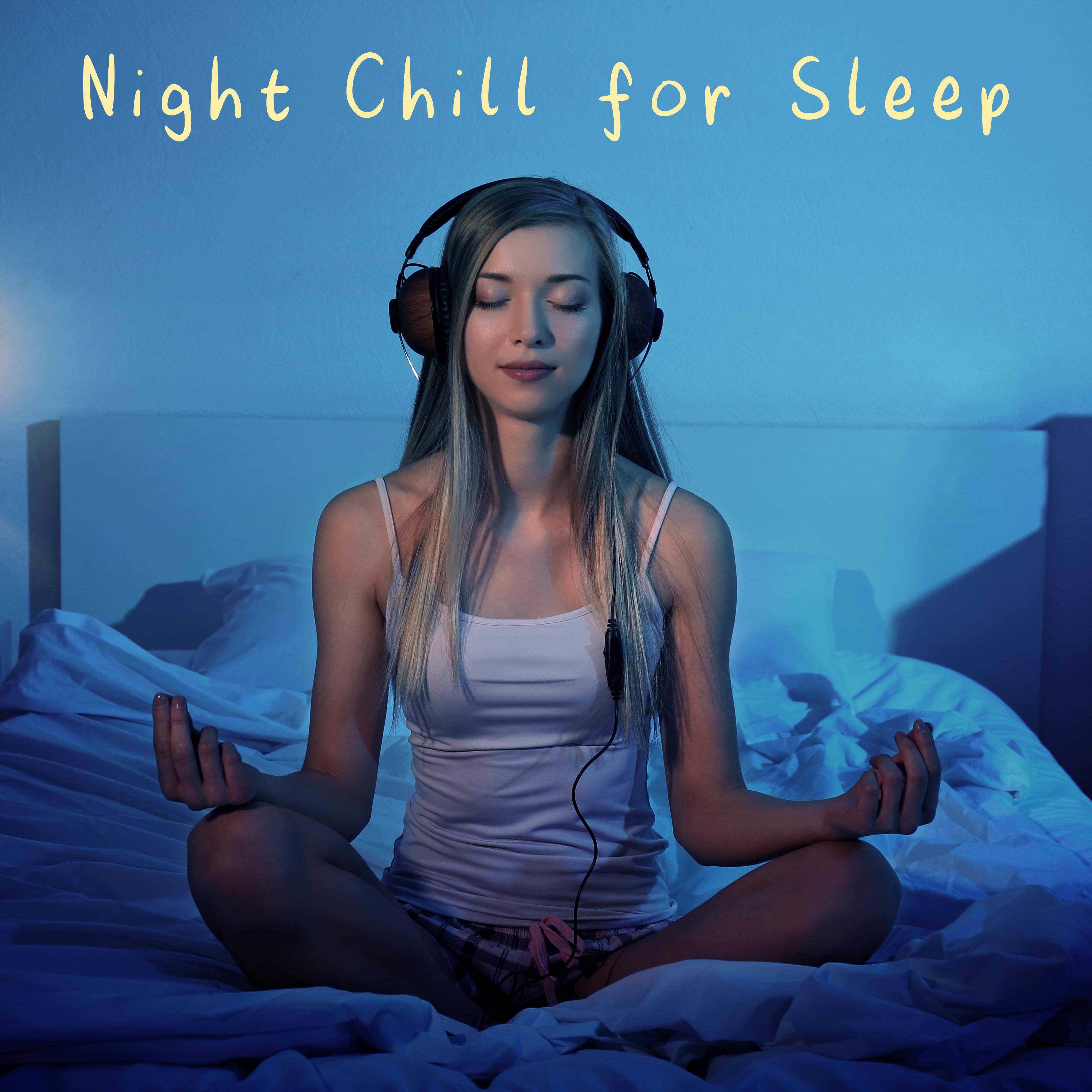 Night Chill for Sleep - Deep Chillout Vibes, Sleep Zone, Relaxation