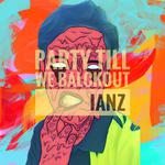 Party Till We Blackout(IaNz Mashup)专辑