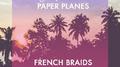 Paper Planes (French Braids Remix)专辑
