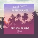 Paper Planes (French Braids Remix)专辑