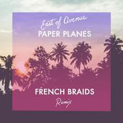 Paper Planes (French Braids Remix)