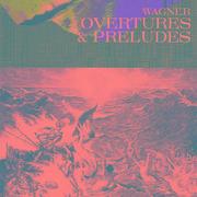 Wagner - Overtures & Preludes