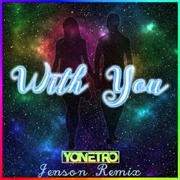 Yonetro-With You（Yonetro remix）