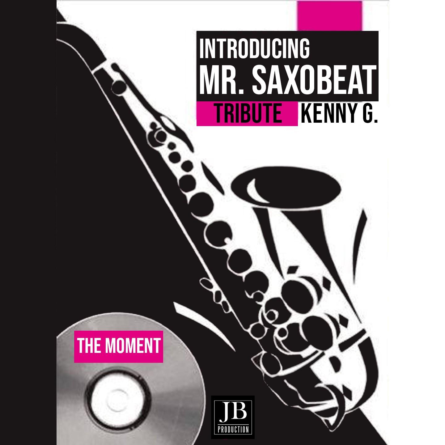 Mr. Saxobeat - The Moment (Tributo a Kenny G)