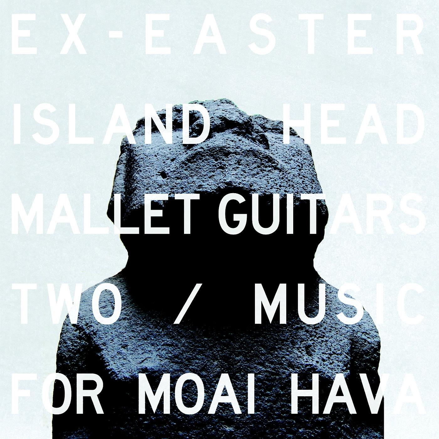 Mallet Guitars Two / Music For Moai Hava