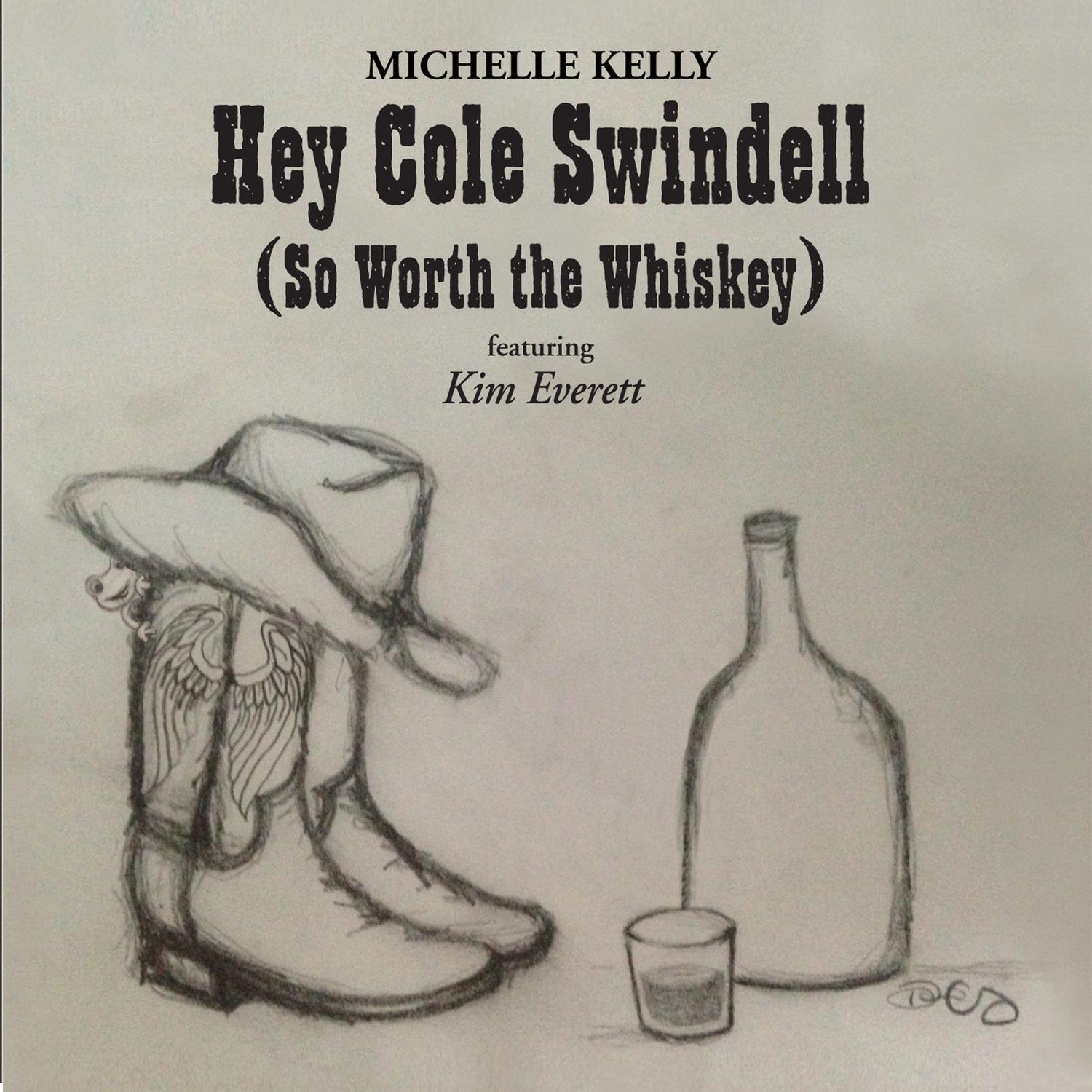 Hey Cole Swindell (So Worth the Whiskey) [feat. Kim Everett]