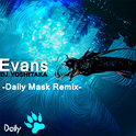 Evans -Daily Mask Remix-专辑