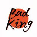 Bad King