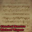 Classical Maestro: Richard Wagner专辑