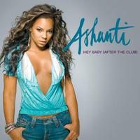 hey baby (after the club) - ashanti