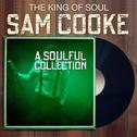 The King of Soul SAM COOKE - A Soulful Collection专辑