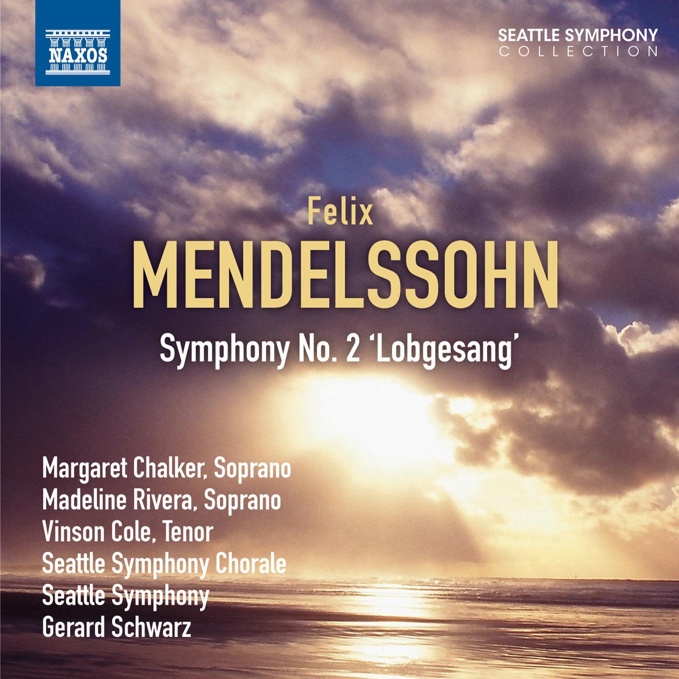 MENDELSSOHN, Felix: Symphony No. 2, "Lobgesang" (Chalker, Rivera, Cole, Seattle Symphony Chorale and Orchestra, Schwarz)