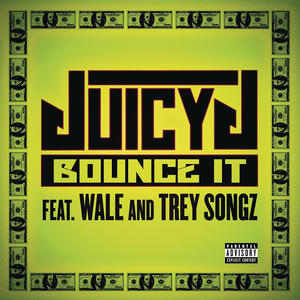 Bounce It - Juicy J, Wale & Trey Songz (karaoke) 带和声伴奏 （升4半音）